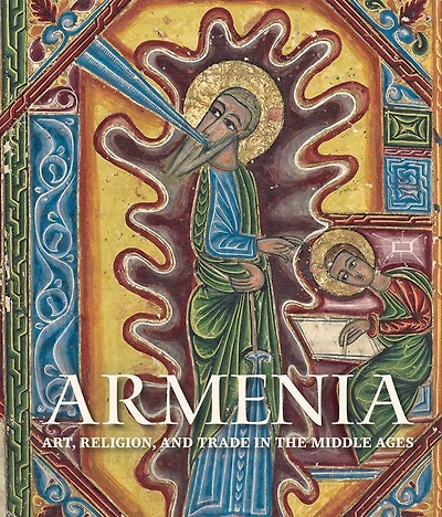 Armenia: Art, Religion, And Trade In The Middle Ages