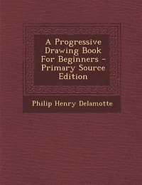 A Progressive Drawing Book For Beginners