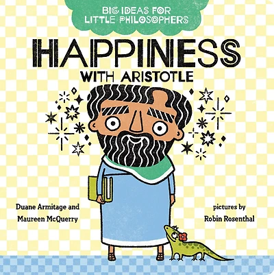 Big Ideas for Little Philosophers: Happiness with Aristotle