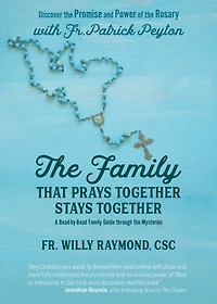 the Family That Prays Together Stays Together: Discover Promise and Power of Rosary with Fr. Patrick Peyton