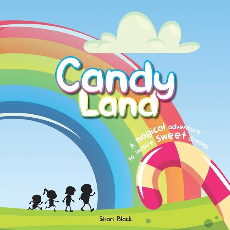 Candy Land: A magical adventure to inspire sweet dreams