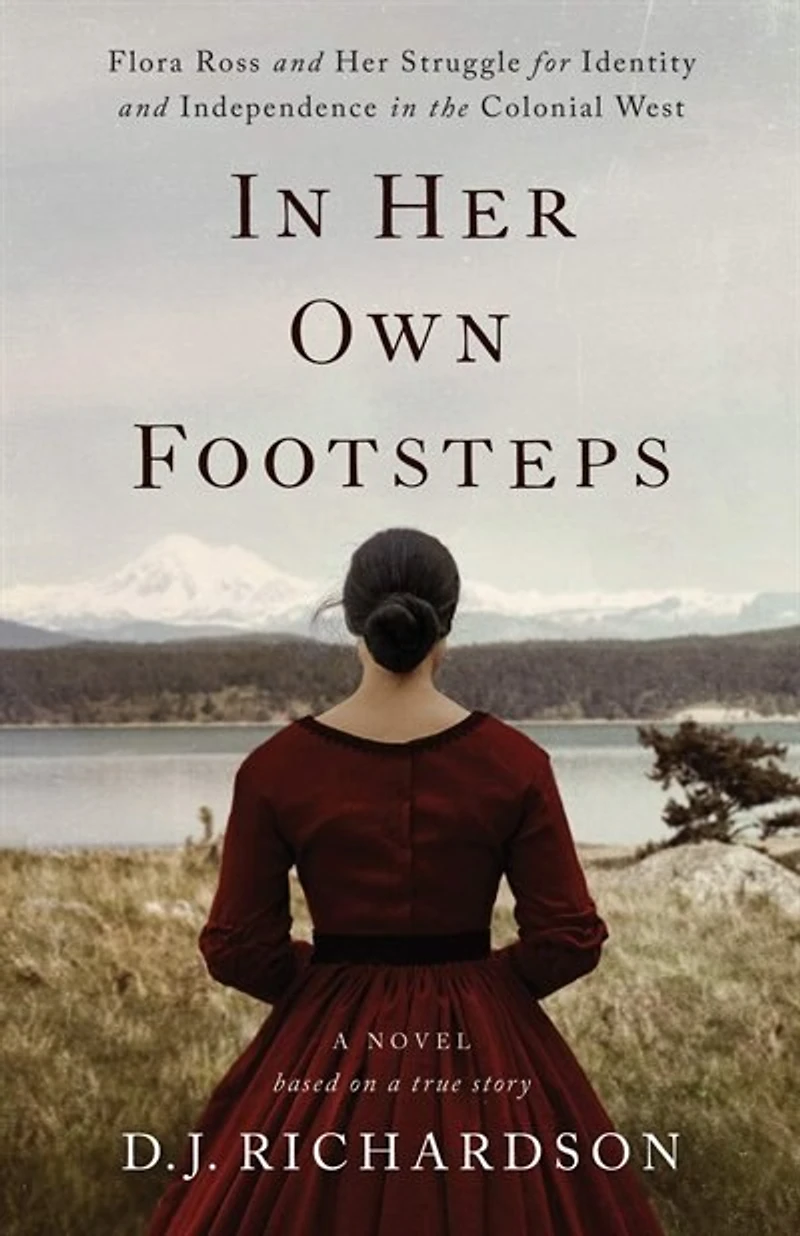 Her Own Footsteps: Flora Ross And Struggle For Identity Independence The Colonial West