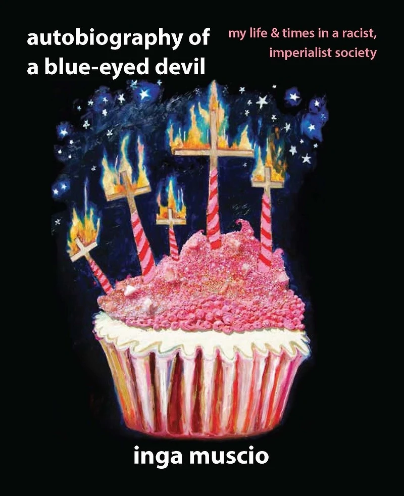 Autobiography of a Blue-eyed Devil: My Life and Times Racist, Imperialist Society