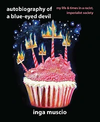 Autobiography of a Blue-eyed Devil: My Life and Times Racist, Imperialist Society