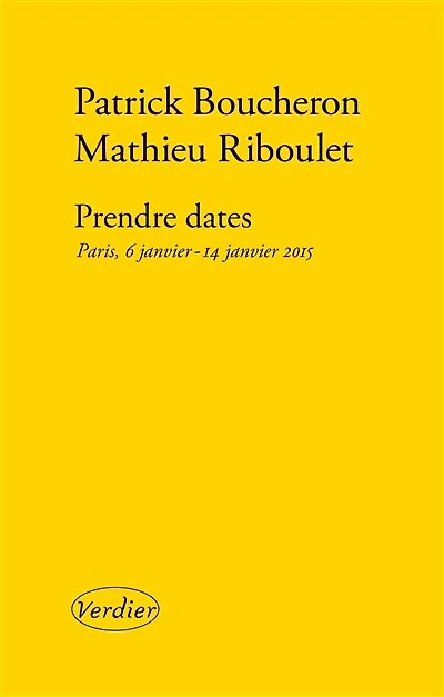 Prendre dates: Paris, 6 janvier-14 janvier 2015