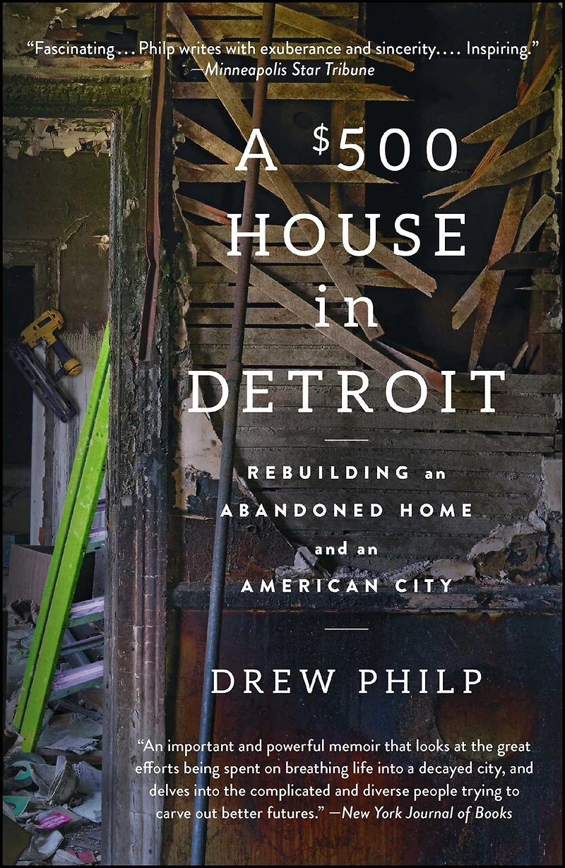 A $500 House Detroit: Rebuilding an Abandoned Home and American City