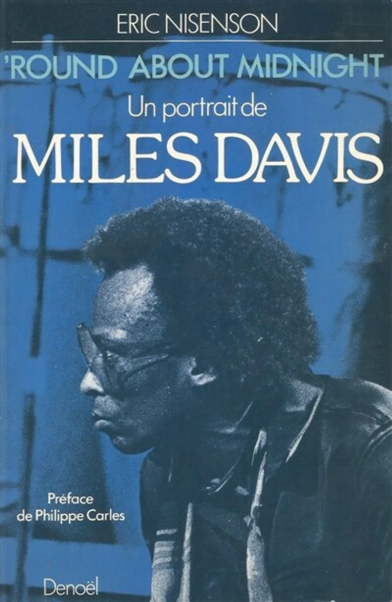 Round about midnight : un portrait de Miles Davis: un portrait de Miles Davis