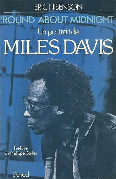 Round about midnight : un portrait de Miles Davis: un portrait de Miles Davis