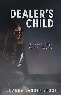 Dealer's Child: Jade & Sage Thriller Series