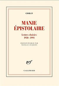Manie épistolaire: lettres choisies, 1930-1991