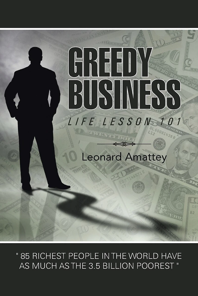 GREEDY BUSINESS: LIFE LESSON 101
