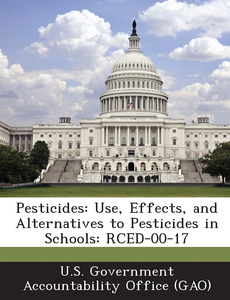Pesticides: Use, Effects, And Alternatives To Pesticides In Schools: Rced-00-17