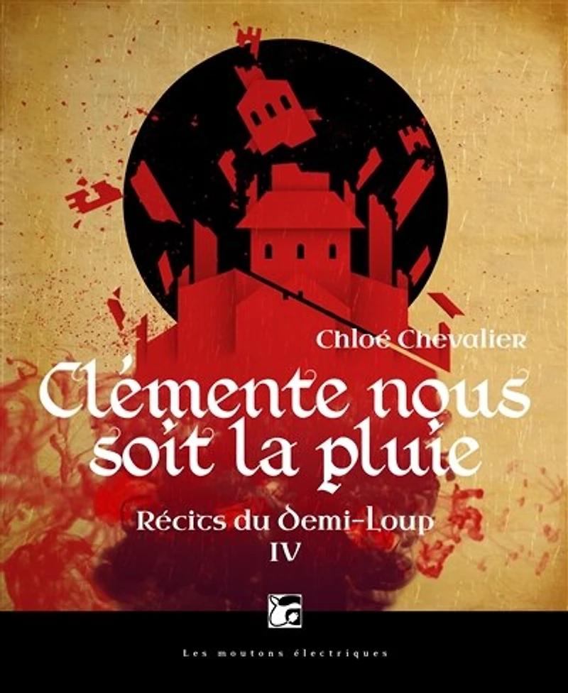 Clémente nous soit la pluie: Récits du Demi-loup, T4