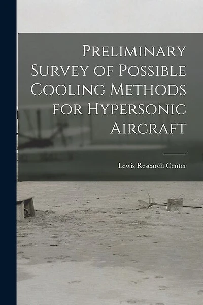 Preliminary Survey of Possible Cooling Methods for Hypersonic Aircraft
