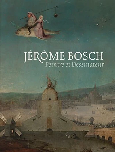 Jérôme Bosch, peintre et dessinateur: catalogue raisonné
