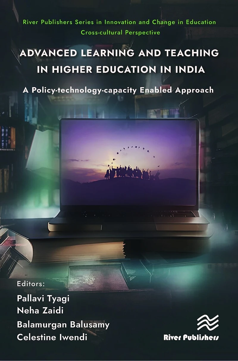 Advanced Learning and Teaching Higher Education India: A Policy-technology-capacity Enabled Approach