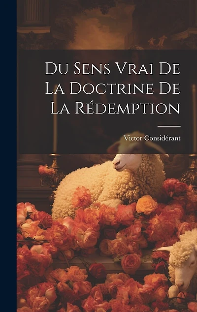 Du Sens Vrai De La Doctrine De La Rédemption