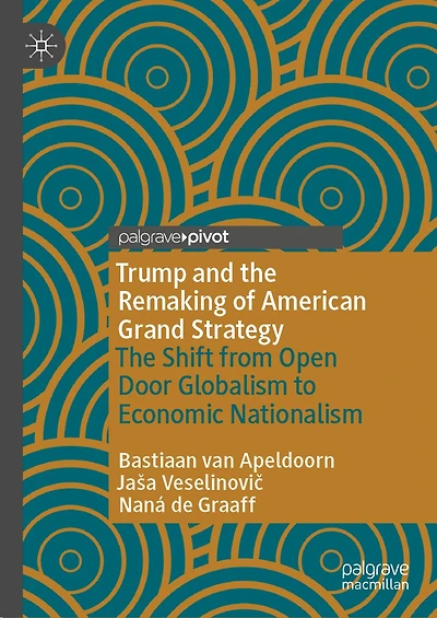 Trump and The Remaking of American Grand Strategy: Shift from Open Door Globalism to Economic Nationalism