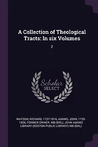 A Collection of Theological Tracts: In six Volumes: 2