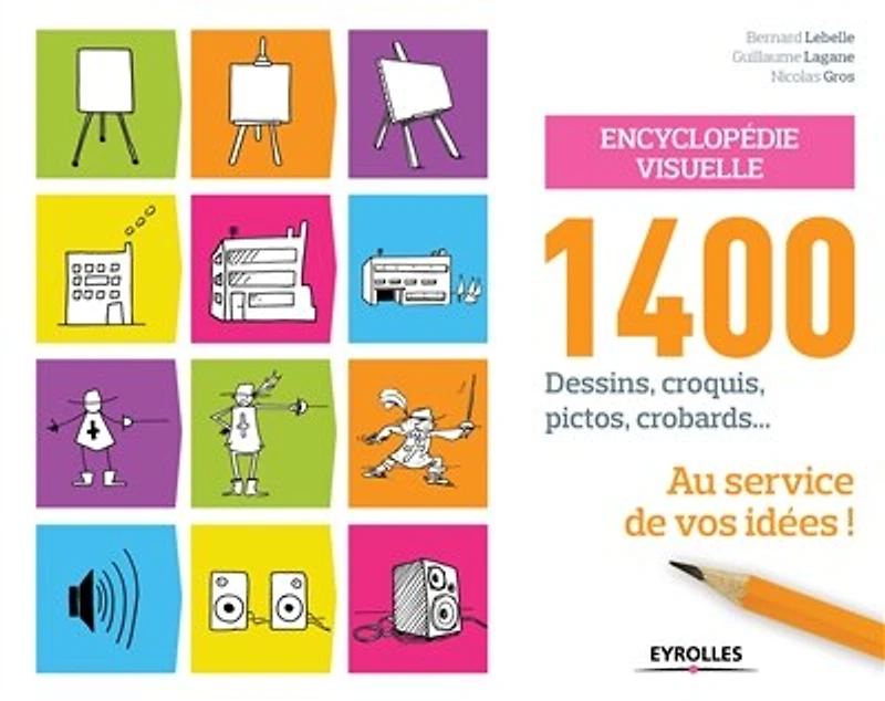 Encyclopédie visuelle: 1.400 dessins, croquis, pictos, crobards...