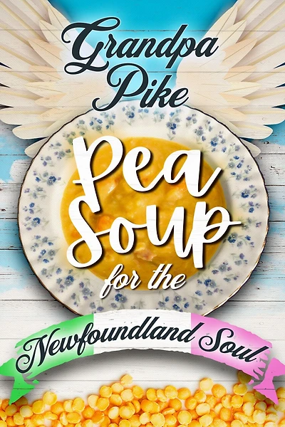 Pea Soup For The Newfoundland Soul