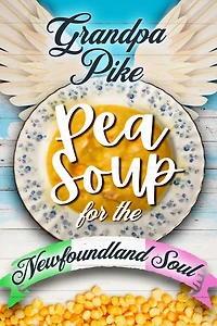 Pea Soup For The Newfoundland Soul