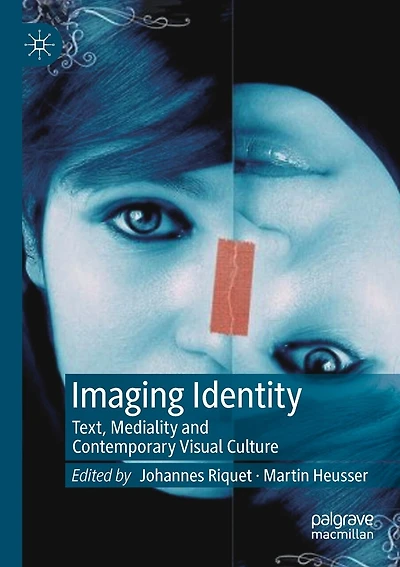 Imaging Identity: Text, Mediality And Contemporary Visual Culture