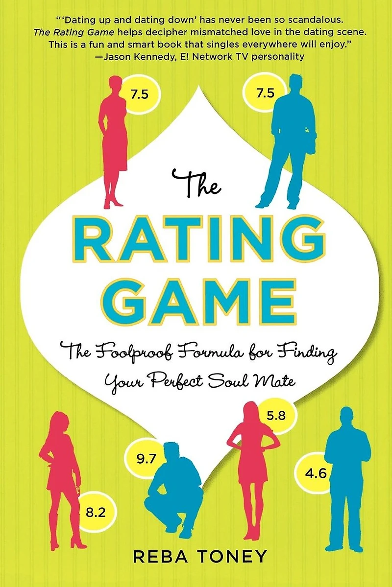 The Rating Game: Foolproof Formula for Finding Your Perfect Soul Mate
