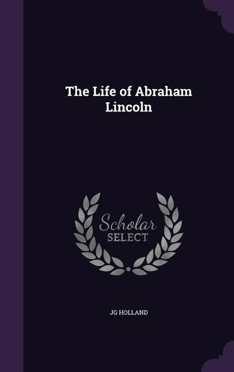 The Life of Abraham Lincoln