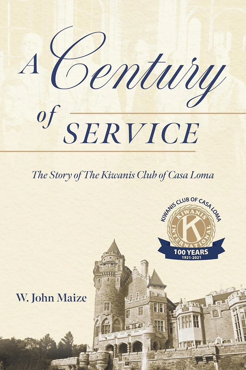 A Century of Service: The Story Kiwanis Club Casa Loma