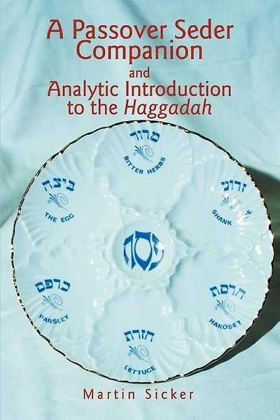 A Passover Seder Companion And Analytic Introduction To The Haggadah