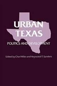 Urban Texas: Politics and Development