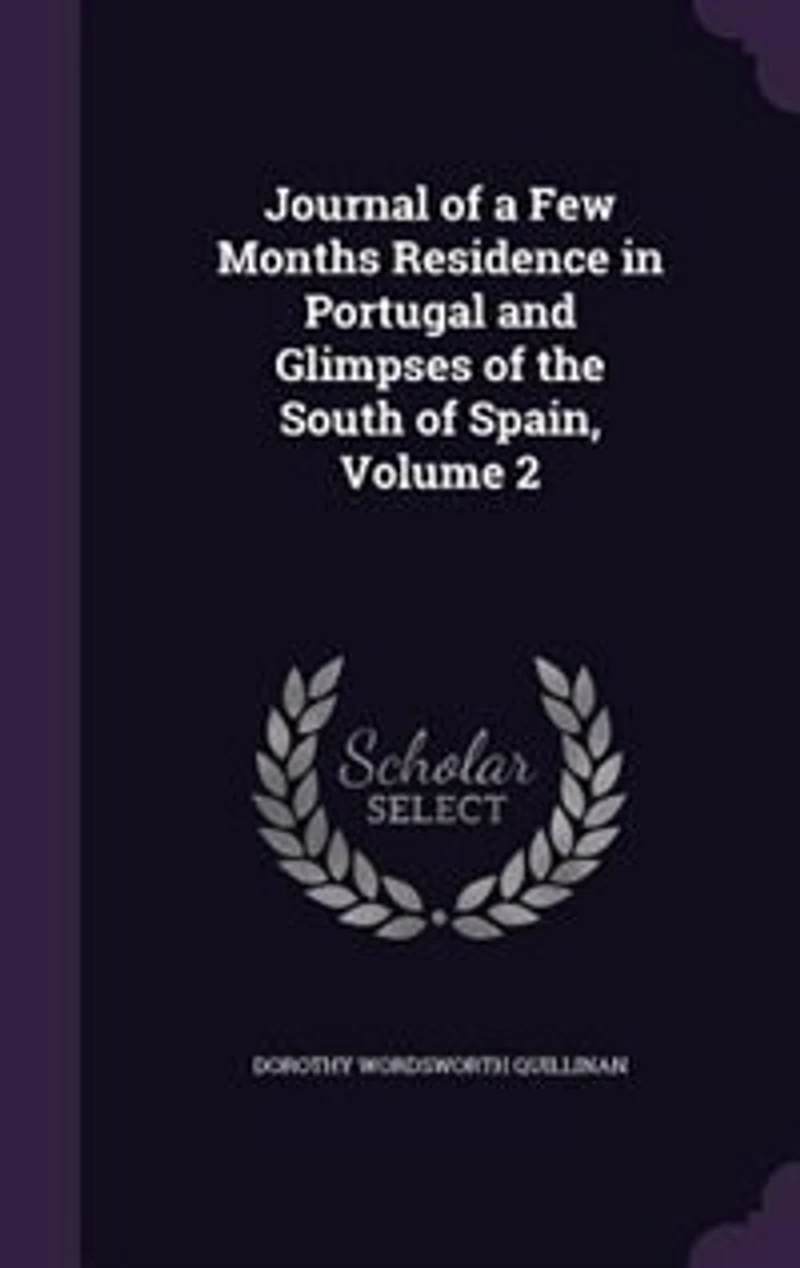 Journal of a Few Months Residence Portugal and Glimpses the South Spain, Volume 2
