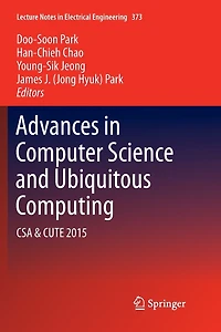Advances Computer Science and Ubiquitous Computing: CSA CUTE