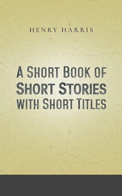 A Short Book Of Short Stories With Short Titles