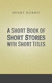 A Short Book Of Short Stories With Short Titles