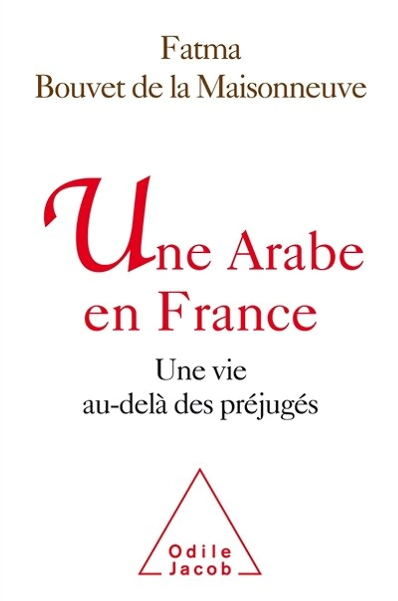 une Arabe de France : vie au-delà des préjugés: préjugés