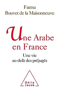 une Arabe de France : vie au-delà des préjugés: préjugés
