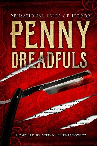 PENNY DREADFULS SENSATIONAL TALES OF TE
