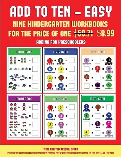 Adding for Preschoolers (Add to Ten - Easy): 30 full color preschool/kindergarten addition worksheets that can assist with understanding of math