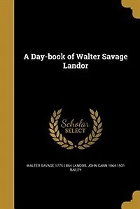 A Day-Book of Walter Savage Landor (Classic Reprint)