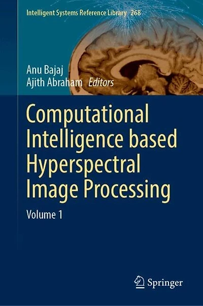 Computational Intelligence based Hyperspectral Image Processing: Volume 1