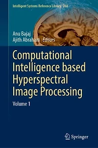 Computational Intelligence based Hyperspectral Image Processing: Volume 1
