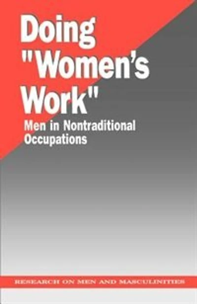 Doing "women's Work": Men In Nontraditional Occupations