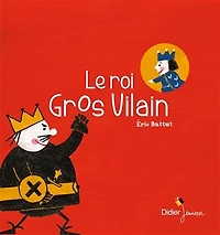 Le roi Gros Vilain