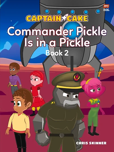 Captain Cake: Commander Pickle Is In A Pickle
