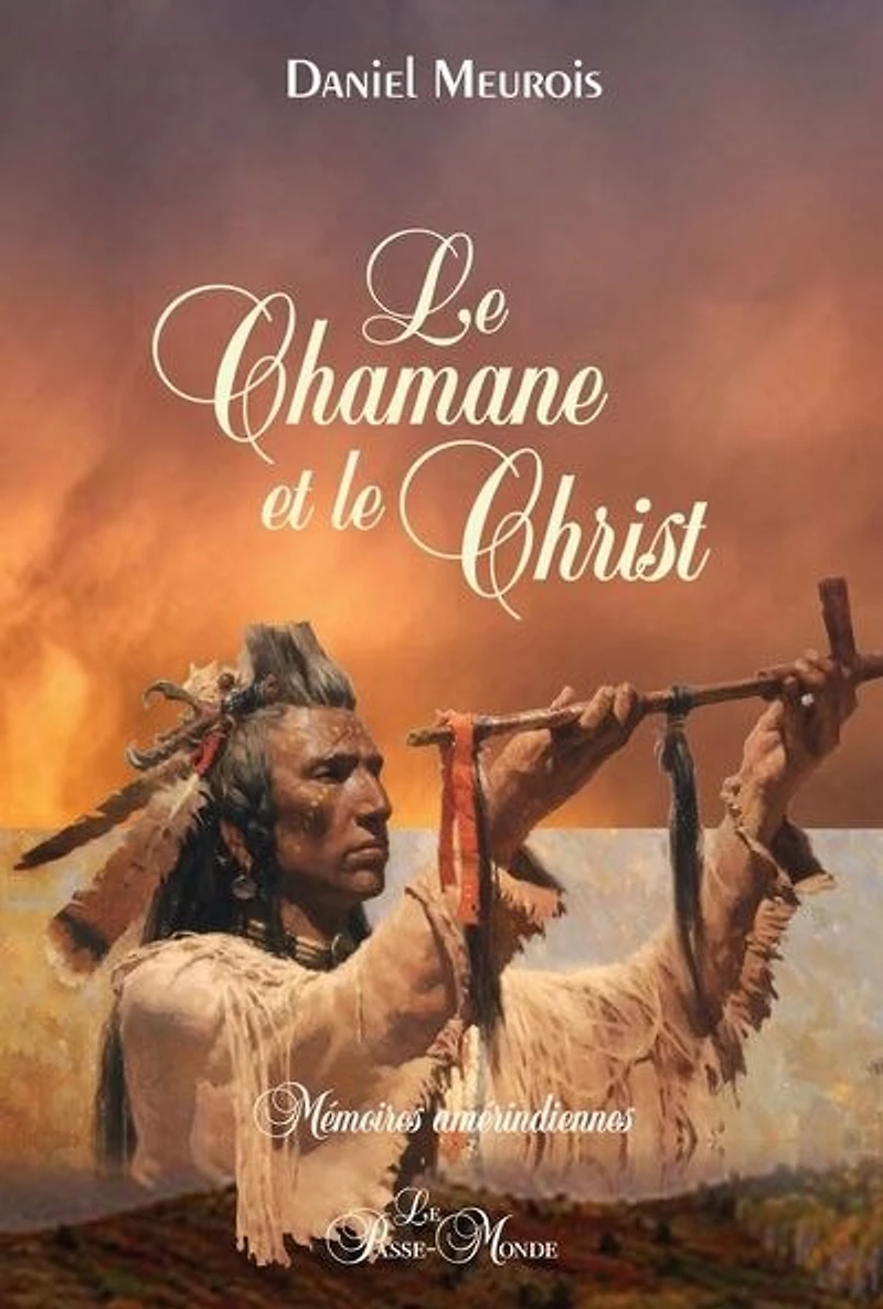 le chamane et Christ: mémoires amérindiennes