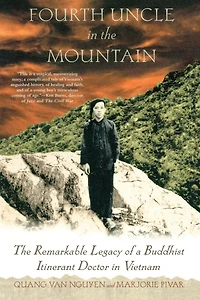 Fourth Uncle The Mountain: Remarkable Legacy of a Buddhist Itinerant Doctor Vietnam