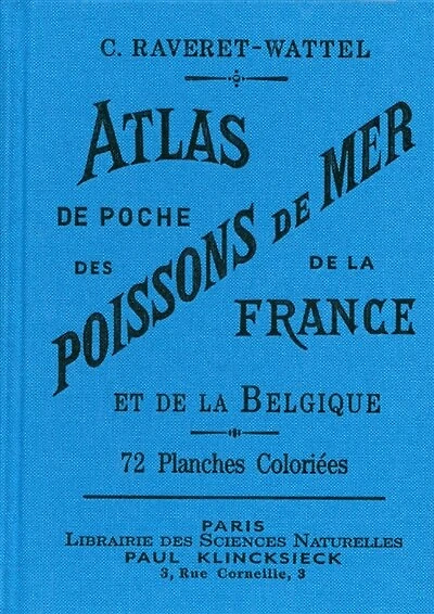 Atlas de poche des poissons de mer de la France et de la Belgique: avec leur description, moeurs et organisation, suivi d'un appendice sur les cétacés