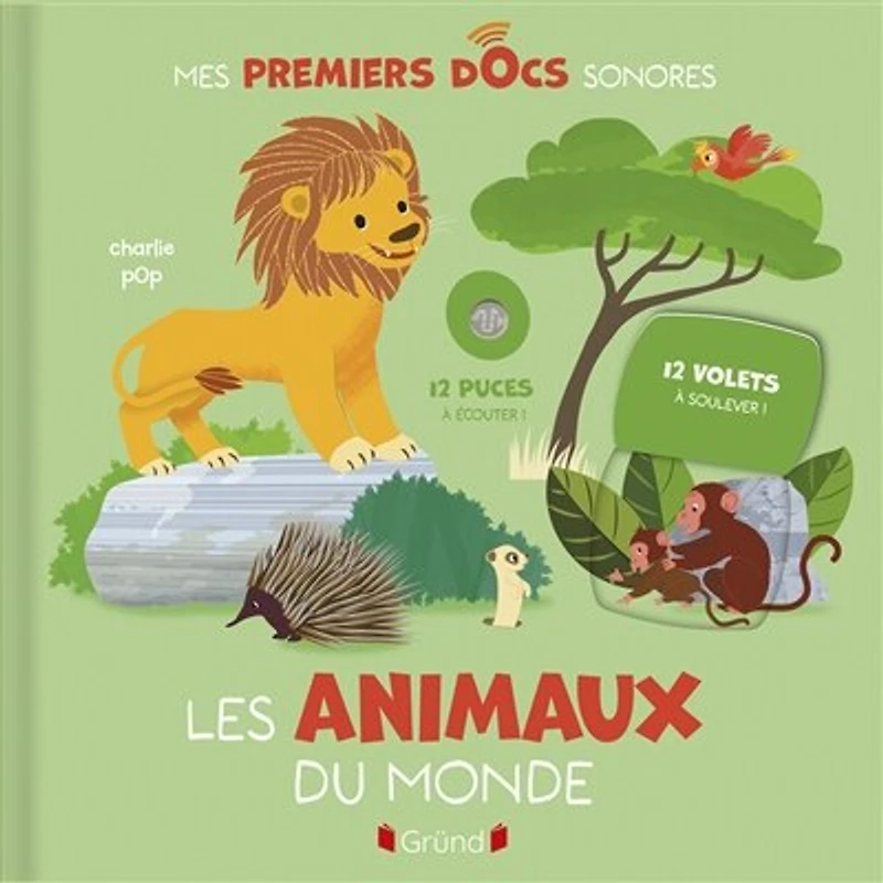 Les animaux du monde: 12 puces à écouter !, 12 volets à soulever !